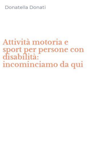 Attivit&agrave; motoria e sport per persone con disabilit&agrave;: incominciamo da qui