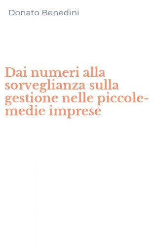 Dai numeri alla sorveglianza sulla gestione nelle piccole-medie imprese
