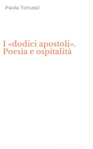 I &laquo;dodici apostoli&raquo;. Poesia e ospitalit&agrave;