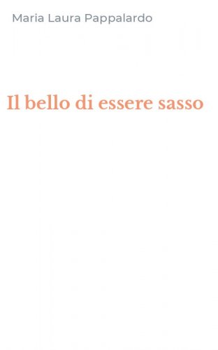 Il bello di essere sasso