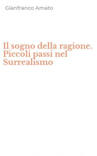 Il sogno della ragione. Piccoli passi nel Surrealismo