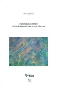 Parole e canto. Il t&ecirc;t&ecirc;-&agrave;-t&ecirc;t&ecirc; tra lo scrittore e il lettore
