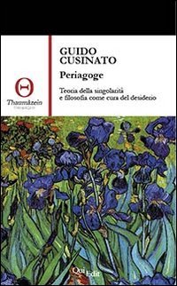 Periagoge. Teoria della singolarit&agrave; e filosofia come cura del desiderio