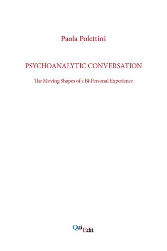 Psychoanalytic conversation. The moving shapes of a bi-personal experience