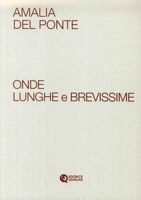 Amalia Del Ponte. Onde lunghe e brevissime