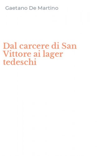 Dal carcere di San Vittore ai lager tedeschi