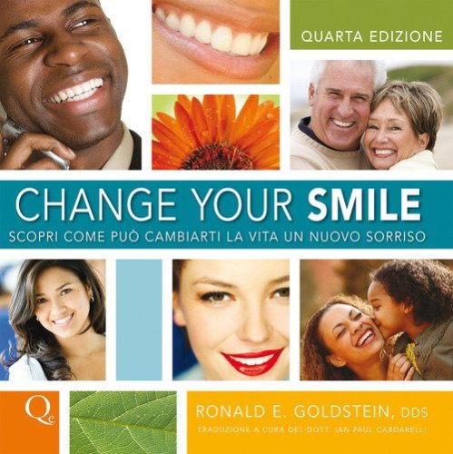 Change your smile. Scopri come pu&ograve; cambiarti la vita un nuovo sorriso
