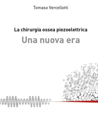 La chirurgia ossea piezoelettrica. Una nuova era