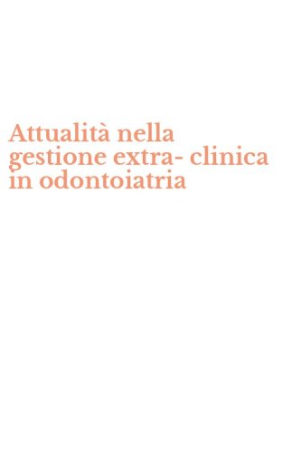 Attualit&agrave; nella gestione extra-clinica in odontoiatria