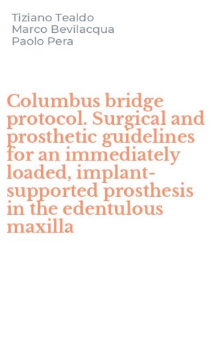 Columbus bridge protocol. Surgical and prosthetic guidelines for an immediately loaded, implant-supported prosthesis in the edentulous maxilla