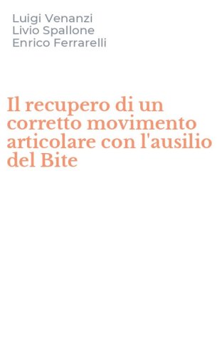 Il recupero di un corretto movimento articolare con l'ausilio del Bite