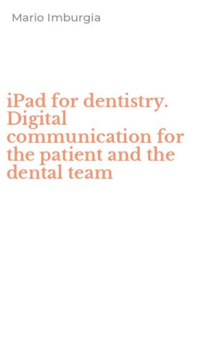 iPad for dentistry. Digital communication for the patient and the dental team
