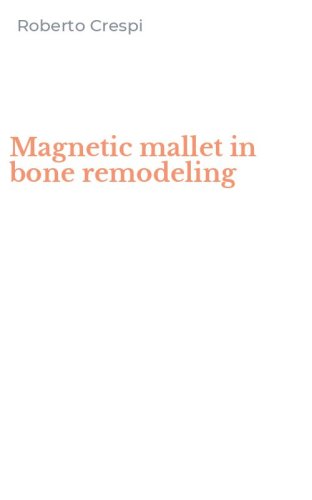 Magnetic mallet in bone remodeling