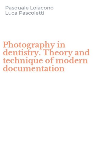 Photography in dentistry. Theory and technique of modern documentation