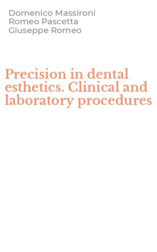 Precision in dental esthetics. Clinical and laboratory procedures