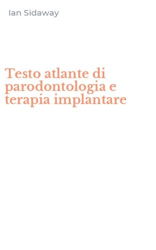 Testo atlante di parodontologia e terapia implantare