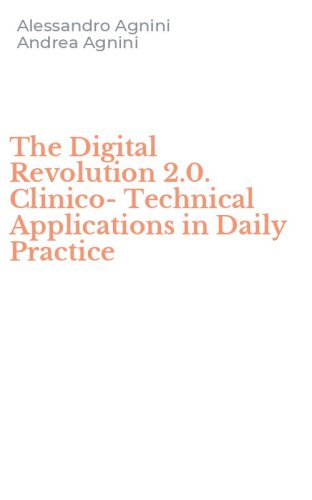 The Digital Revolution 2.0. Clinico-Technical Applications in Daily Practice