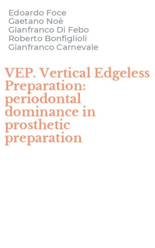 VEP. Vertical Edgeless Preparation: periodontal dominance in prosthetic preparation