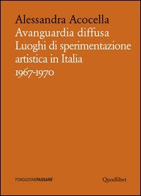 Avanguardia diffusa. Luoghi di sperimentazione artistica