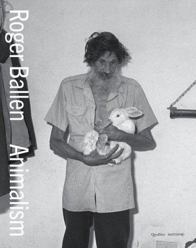 Ballen Roger. Animalism. Ediz. italiana e inglese