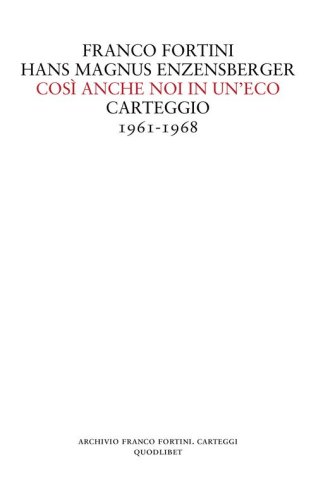 Cos&igrave; anche noi in un'eco. Carteggio 1961-1968