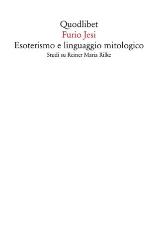 Esoterismo e linguaggio mitologico. Studi su Rainer Maria Rilke