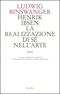 Henrik Ibsen. La realizzazione di s&eacute; nell'arte