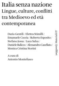 Italia senza nazione. Lingue, culture, conflitti tra Medioevo ed et&agrave; contemporanea