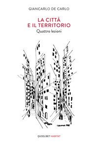 La citt&agrave; e il territorio. Quattro lezioni