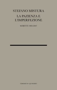 La pazienza e l'imperfezione. Saggi e conferenze 1969-2007
