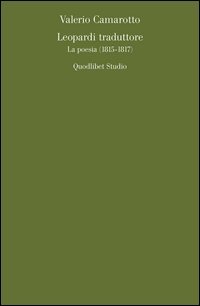 Leopardi traduttore. La poesia (1815-1817)
