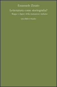 Letteratura come storiografia? Mappe e figure della mutazione italiana