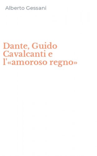 Dante, Guido Cavalcanti e l'&laquo;amoroso regno&raquo;