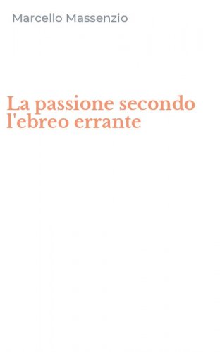 La passione secondo l'ebreo errante