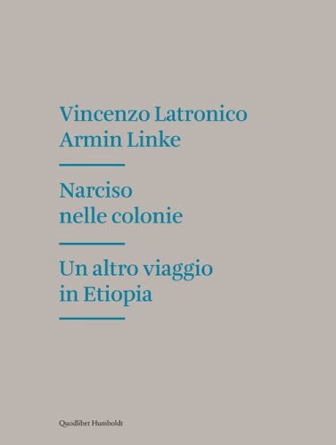 Narciso nelle colonie. Un altro viaggio in Etiopia