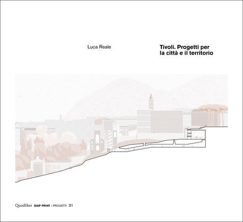Tivoli. Progetti per la citt&agrave;&nbsp;e il territorio