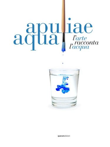 Apuliae aqua. L'arte racconta l'acqua