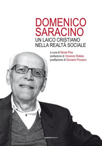 Domenico Saracino. Un laico cristiano nella realt&agrave; sociale