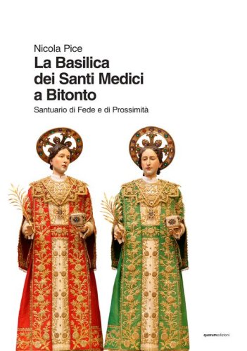 La Basilica dei Santi Medici a Bitonto. Santuario di Fede e di Prossimit&agrave;