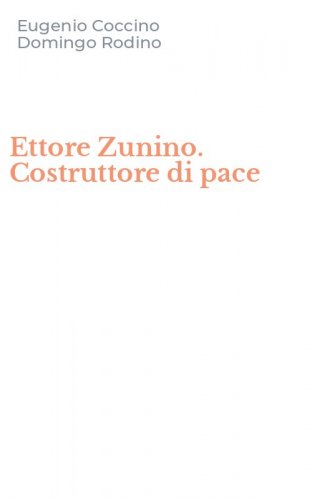 Ettore Zunino. Costruttore di pace