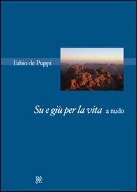 Su e gi&ugrave; per la vita. A nudo