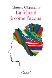 La felicita &egrave; come l'acqua
