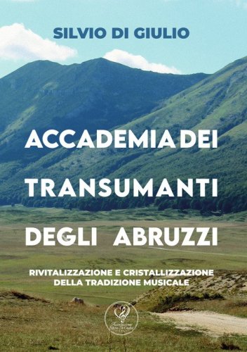 Accademia dei transumanti degli Abruzzi. Rivitalizzazione e cristallizzazione della tradizione musicale