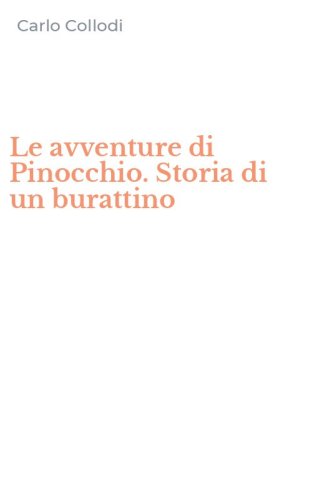 Le avventure di Pinocchio. Storia di un burattino