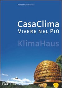 Casa clima. Vivere nel pi&ugrave;