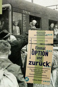 Einmal Option und zur&uuml;ck. Die Folgen der Aus- und R&uuml;ckwanderung f&uuml;r S&uuml;dtirols Nachkriegsentwicklung