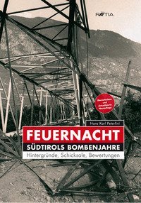 Feuernacht. S&uuml;dtirols Bombenjahre