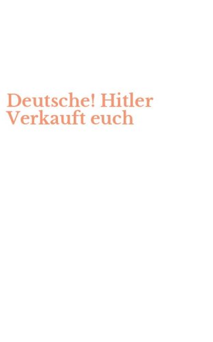 Deutsche! Hitler Verkauft euch