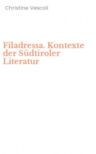 Filadressa. Kontexte der S&uuml;dtiroler Literatur