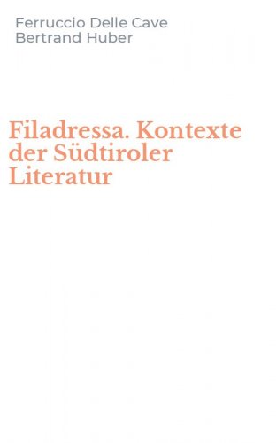 Filadressa. Kontexte der S&uuml;dtiroler Literatur